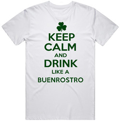 Keep Calm And Drink Like A Buenrostro Irish Mens Vintage T Shirt