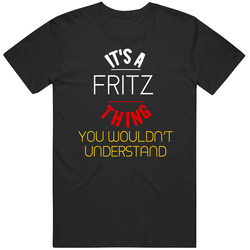 It's A Fritz Thing You Wouldn't Understand German Name Mens Vintage T Shirt