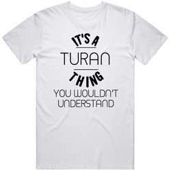 Turan Its A Thing You Wouldnt Understand Mens Vintage T Shirt