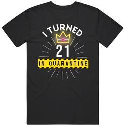 I Turned 21 In Quarantine 2020 Birthday Gift Mens Vintage T Shirt