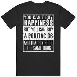 You Can't Buy Happiness Pontiac G6 Heart Car Lover Mens Vintage T Shirt