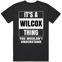 It's A Wilcox Thing You Wouldn't Understand Parody Name Mens Vintage T Shirt