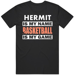 Hermit Is My Name Basketball My Game Cool Sports Mens Vintage T Shirt