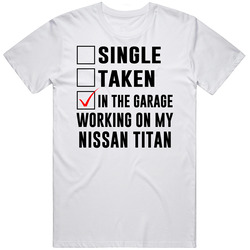 Single Taken Working On My Nissan Titan Funny Car Mens Vintage T Shirt