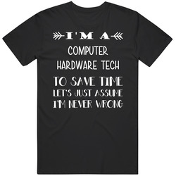 To Save Time Computer Hardware Tech Never Wrong Funny Best Job Mens Vintage T Shirt