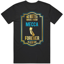 No Matter Where I Roam Mecca California Will Forever Be My Home Mens Vintage T Shirt