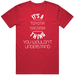 Toyota Tacoma Thing Wouldnt Understand Funny Car Mens Vintage T Shirt