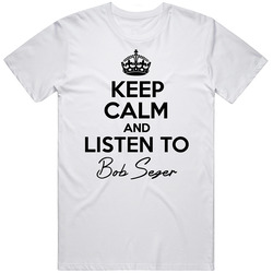 Keep Calm And Listen To Bob Seger Music Mens Vintage T Shirt