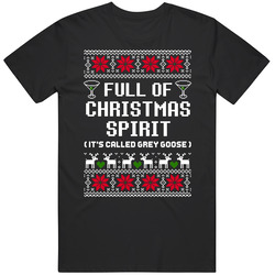 Full Of Christmas Spirit Grey Goose Ugly Sweater Funny Holiday Gift Mens Vintage T Shirt