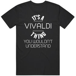 Vivaldi Its A Thing You Wouldnt Understand Name Mens Vintage T Shirt