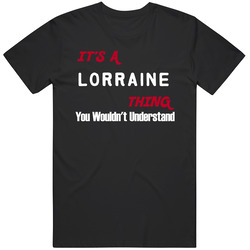 Lorraine Its A Thing You Wouldnt Understand Mens Vintage T Shirt