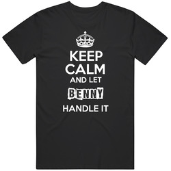 Keep Calm And Let Benny Handle It Mens Vintage T Shirt