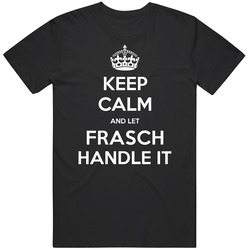 Keep Calm And Let Frasch Handle It Custom Last Name Family Mens Vintage T Shirt