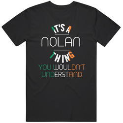 It's A Nolan Thing You Wouldn't Understand Irish Name Mens Vintage T Shirt