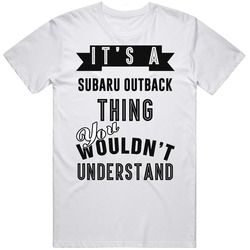 It's A Subaru Outback Thing You Wouldn't Understand Cool Car Buff Mens Vintage T Shirt