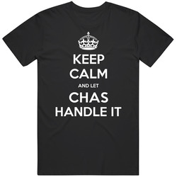 Keep Calm And Let Chas Handle It Custom First Name Mens Vintage T Shirt