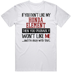 If You Don't Like My Honda Element You Wont' Like Me Mens Vintage T Shirt