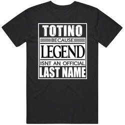 Totino Because Legend Official Last Name Funny Mens Vintage T Shirt
