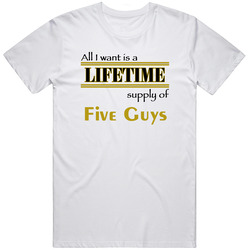 Five Guys I Want A Lifetime Supply Favorites Mens Vintage T Shirt