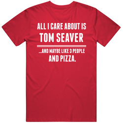 All I Care About Is Tom Seaver Maybe 3 People And Pizza Cincinnati Baseball Player Fan Mens Vintage T Shirt