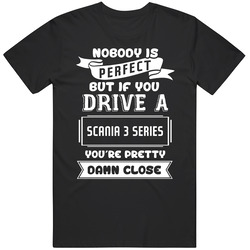 Nobody Is Perfect But If You Drive A Scania 3 Series A Funny Car Mens Vintage T Shirt