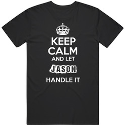 Keep Calm And Let Jason Handle It Mens Vintage T Shirt
