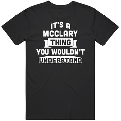 It's A Mcclary Thing You Wouldn't Understand Name Funny Mens Vintage T Shirt