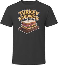 Turkey Sandwich Comfort Favourite Food T T Shirt