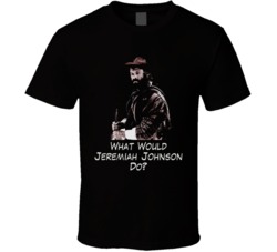 Jeremiah Johnson Wwd Robert Redford Movie T Shirt