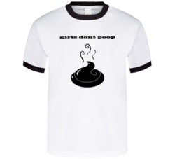 Girls Dont Poop Funny Comedy T Shirt