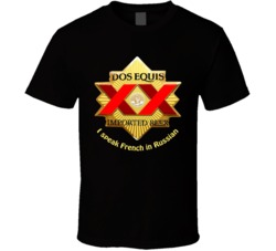 Dos Equis Imported Beer Funny Quote T Shirt