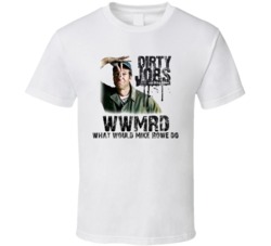 Wwd What Would Mike Rowe Do Dirty Jobs T Shirt