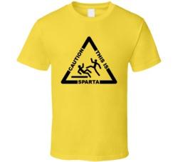 Caution This Is Sparta T Shirt
