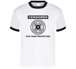 Censored For Your Protection T Shirt