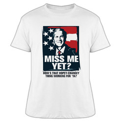 George Bush Miss Me Yet Hopey Chamgey T Shirt