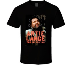 Artie Lange Too Fat To Fish T Shirt