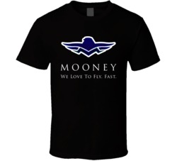 Mooney We Love To Fly Fast T Shirt