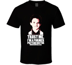 Trust Me Im A Pretend Md T Shirt