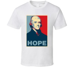 Thomas Jefferson President Hope T Shirt