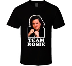 Team Rosie O Donnell Trump T Shirt