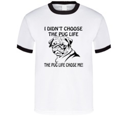 Pug Life Choose Me Gangsta Thug Tshirt