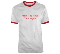 Make The Hood Great Again Funny T Shirt