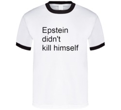 Epstein Didnt Kill Himself Meme Clinton T Shirt