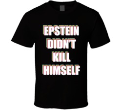 Epstein Didnt Kill Himself Meme Back T Shirt