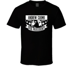 Governor Andrew Cuomo For President  T Shirt