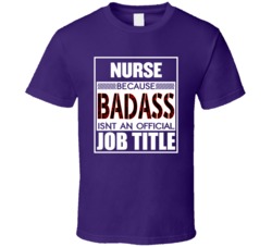 Nurse Is A Badass Job T Shirt