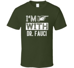 I&acirc;m With Doctor Anthony Fauci Covid 19 Corona  T Shirt