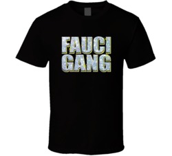 Fauci Gang T Shirt