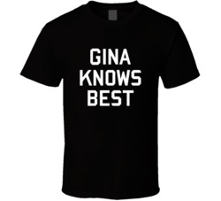 Gina Knows Best Brooklyn 99 Og Chelsea Peretti T Shirt