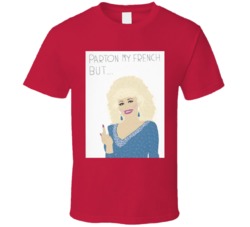Parton My French But Dolly T Shirt